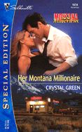 Her Montana Millionaire: Montana Mavericks - Green, Crystal