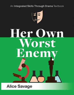 Her Own Worst Enemy: A serious comedy about choosing a career - Savage, Alice