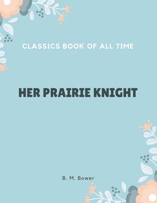 Her Prairie Knight - Bower, B M