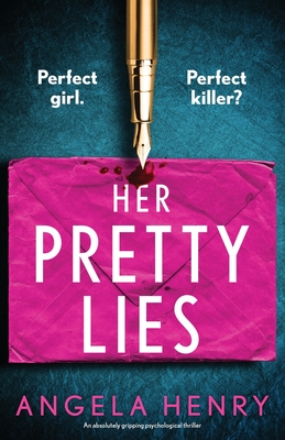 Her Pretty Lies: An absolutely gripping psychological thriller - Henry, Angela