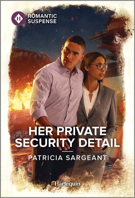 Her Private Security Detail: A Thrilling Bodyguard Romance - Sargeant, Patricia