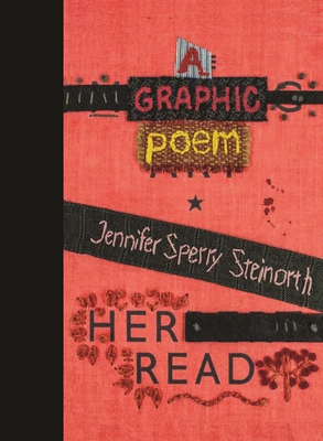 Her Read: A Graphic Poem - Steinorth, Jennifer Sperry, and Wilner, Eleanor (Introduction by)