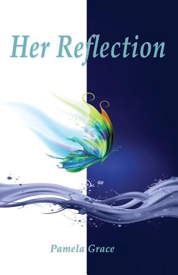 Her Reflection - Grace, Pamela, Professor