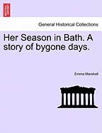 Her Season in Bath a Story of Bygone Days