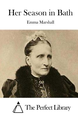 Her Season in Bath - The Perfect Library (Editor), and Marshall, Emma