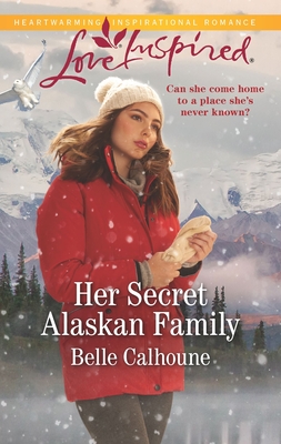 Her Secret Alaskan Family - Calhoune, Belle