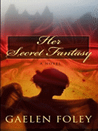 Her Secret Fantasy - Foley, Gaelen