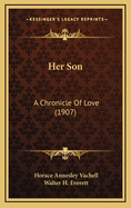 Her Son: A Chronicle of Love (1907)
