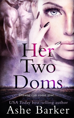 Her Two Doms - Barker, Ashe