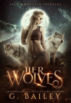 Her Wolves - Bailey, G