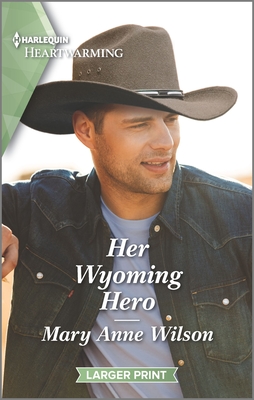 Her Wyoming Hero: A Clean Romance - Wilson, Mary Anne