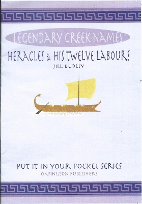 Heracles and his Twelve Labours: Legendary Greek names - Dudley, Jill