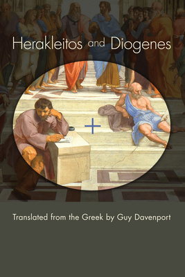 Herakleitos and Diogenes - Herakleitos, and Diogenes, and Davenport, Guy, Professor (Translated by)