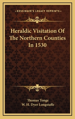 Heraldic Visitation of the Northern Counties in 1530 - Tonge, Thomas