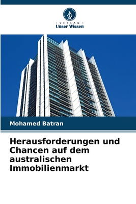 Herausforderungen und Chancen auf dem australischen Immobilienmarkt - Batran, Mohamed