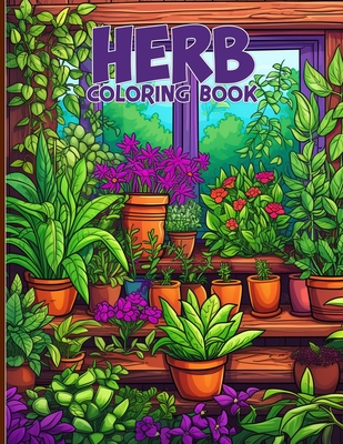 Herb Coloring Book: Therapeutic Herbal Coloring Pages For Color & Relaxation - Cochran, Viola M