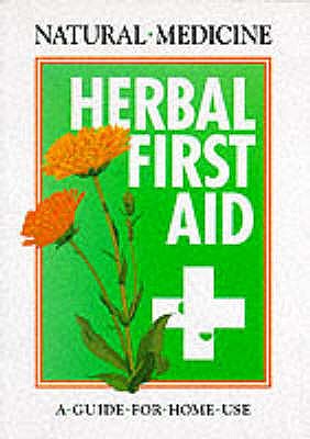 Herbal First Aid: A Guide to Home Use - Chevallier, Andrew