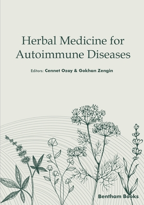 Herbal Medicine for Autoimmune Diseases - Zengin, Gokhan (Editor), and Ozay, Cennet