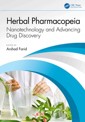 Herbal Pharmacopeia: Nanotechnology and Advancing Drug Discovery - Farid, Arshad (Editor)