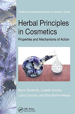 Herbal Principles in Cosmetics: Properties and Mechanisms of Action - Burlando, Bruno, and Verotta, Luisella, and Cornara, Laura