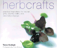 Herbcrafts: Practical Inspirations for Natural Gifts, Country Crafts and Decorative Displays