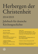 Herbergen Der Christenheit 38/39: Jahrbuch Fur Deutsche Kirchengeschichte 2014/2015