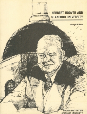 Herbert Hoover and Stanford University - Nash, George H