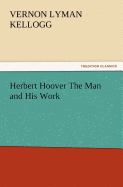 Herbert Hoover The Man and His Work