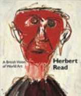 Herbert Read: A British Vision of World Art