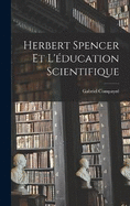 Herbert Spencer et l'ducation scientifique