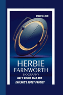 Herbie Farnworth Biography: Nrl's Rising Star and England's Rugby Prodigy