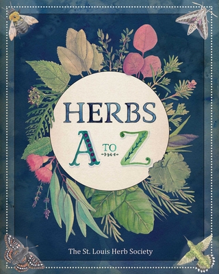 Herbs A to Z - The St Louis Herb Society