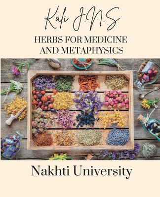 Herbs for Medicine and Metaphysics - J N S, Kali