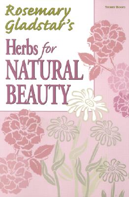 Herbs for Natural Beauty - Gladstar, Rosemary