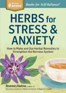 Herbs for Stress & Anxiety: How to Make and Use Herbal Remedies to Strengthen the Nervous System. A Storey BASICS« Title