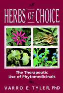 Herbs of Choice: The Therapeutic Use of Phytomedicinals - Tyler, Varro E, Ph.D., SC.D.