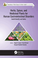 Herbs, Spices, and Medicinal Plants for Human Gastrointestinal Disorders: Health Benefits and Safety