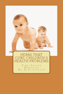 Herbs That Cure Children's Health Problems - Prayank