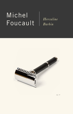 Herculine Barbin: Being the Recently Discovered Memoirs of a Nineteenth-Century French Hermaphrodite - Foucault, Michel