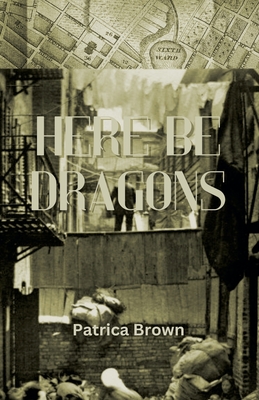 Here Be Dragons - Brown, P a