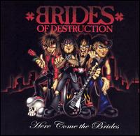 Here Come the Brides [Clean] - Brides of Destruction