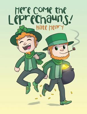 Here Come the Leprechauns! - Henry, Kate