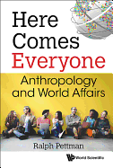 Here Comes Everyone: Anthropology and World Affairs