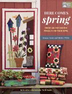 Here Comes Spring: Fresh and Fun Quilted Projects for Your Home