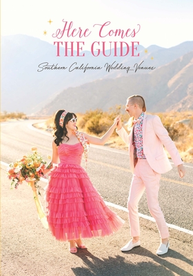 Here Comes the Guide: Southern California Wedding Venues - Brenner, Jan (Editor), and Harrington, Jolene Rae