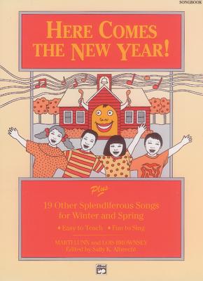 Here Comes the New Year!: Songbook - Albrecht, Sally K (Editor), and Brownsey, Lois (Editor), and Lantz, Marti Lunn (Editor)