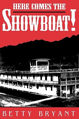 Here Comes the Showboat! - Bryant, Betty