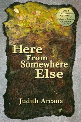 Here From Somewhere Else - Arcana, Judith