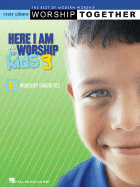 Here I Am to Worship for Kids 3: The Best of Modern Worship: Worship Together