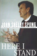 Here I Stand: My Struggle for a Christianity of Integrity, Love, and Equality - Spong, John Shelby, Bishop